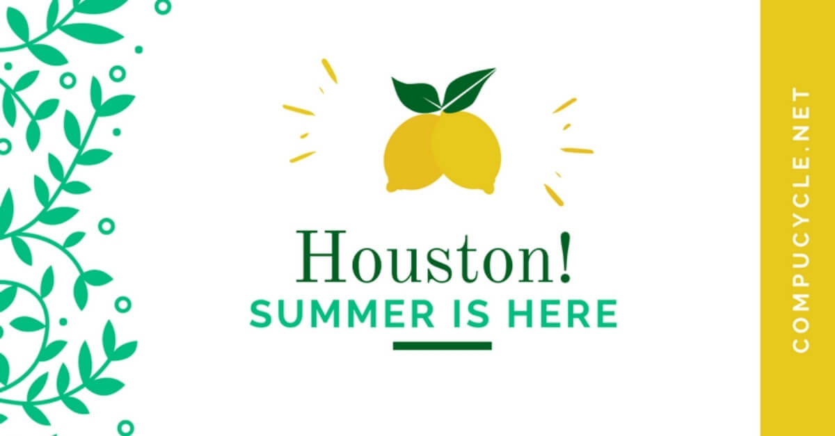 Houston… Summer is here!