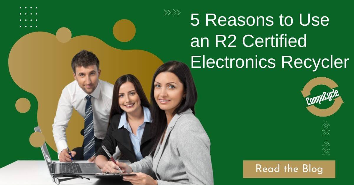 5 Reasons to Always Use Certified R2 Escrap Recycler