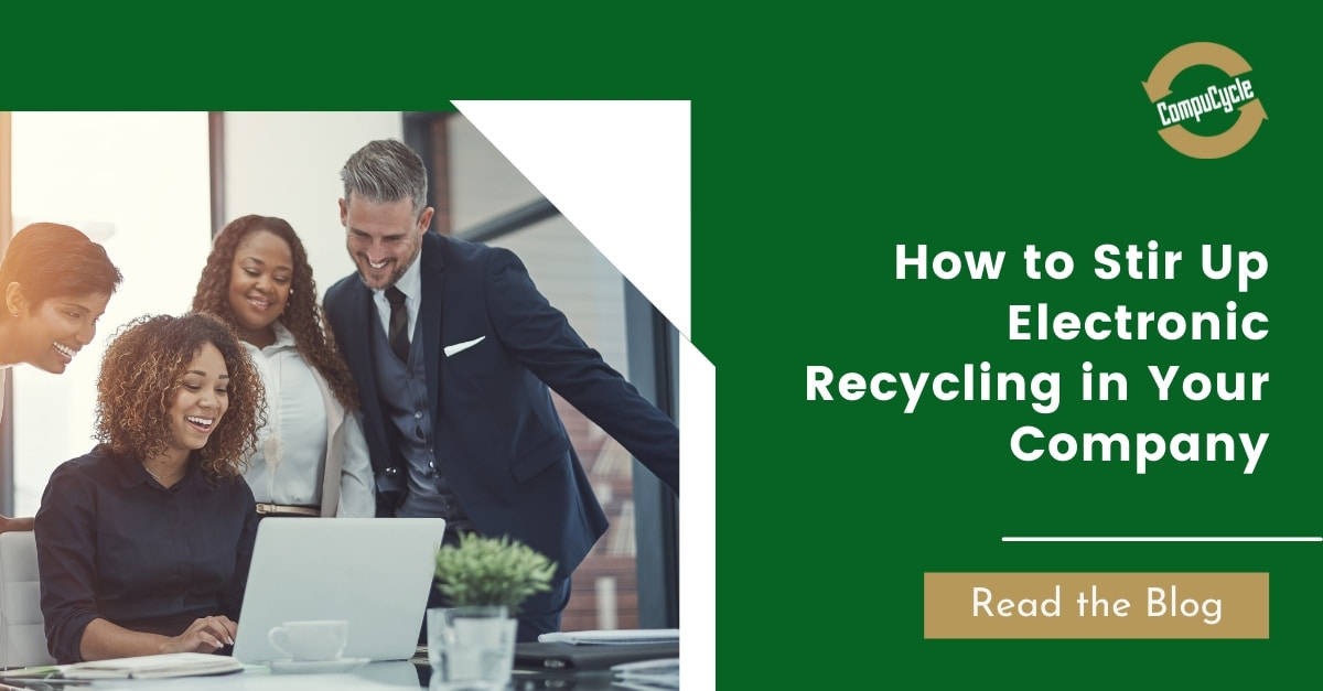 How to Stir Up Electronic Recycling in Your Company