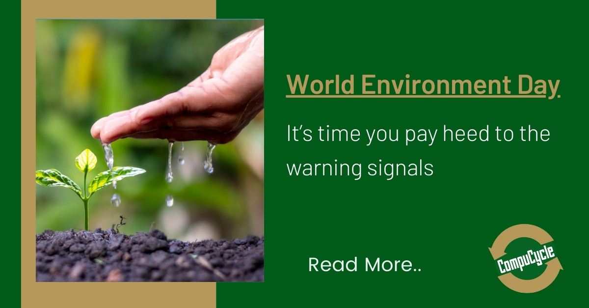 World Environment Day – It’s Time You Pay Heed to the Warning Signals