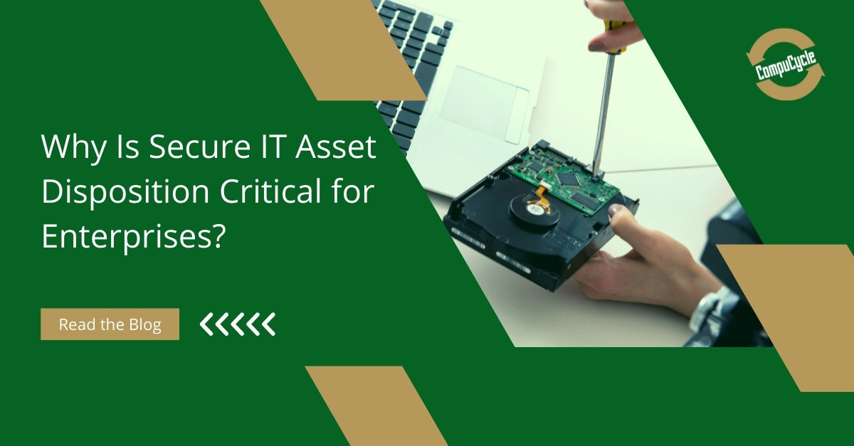 IT Asset Disposition for Enterprises Is Crucial. Get to Know Why