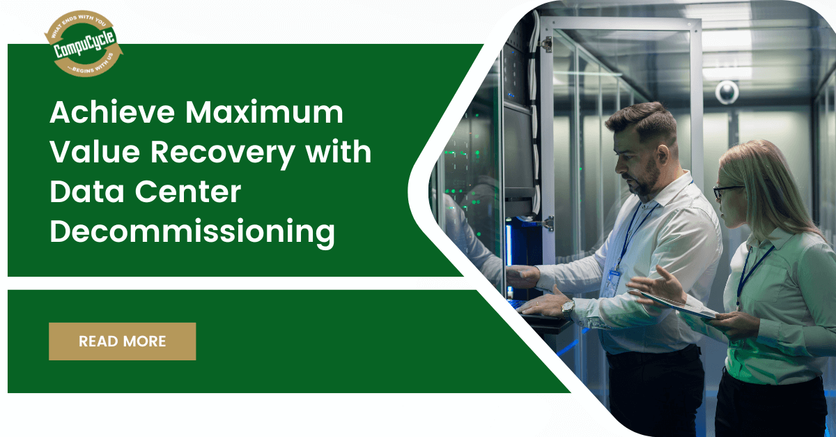 Achieve Maximum Value Recovery with Data Center Decommissioning