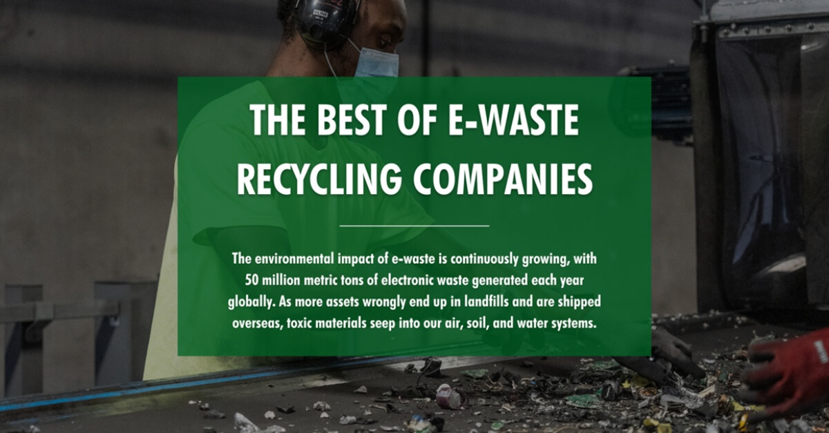 The Best of E-Waste Recycling Companies